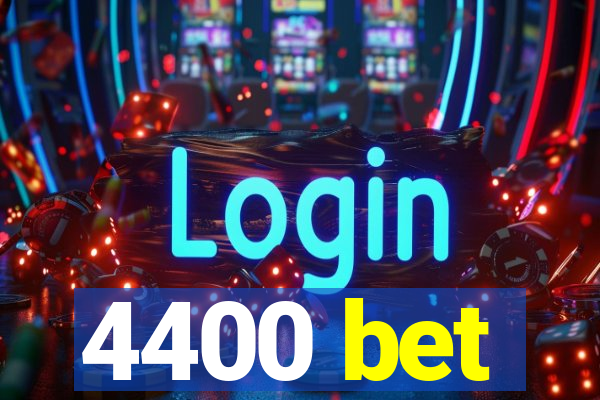 4400 bet